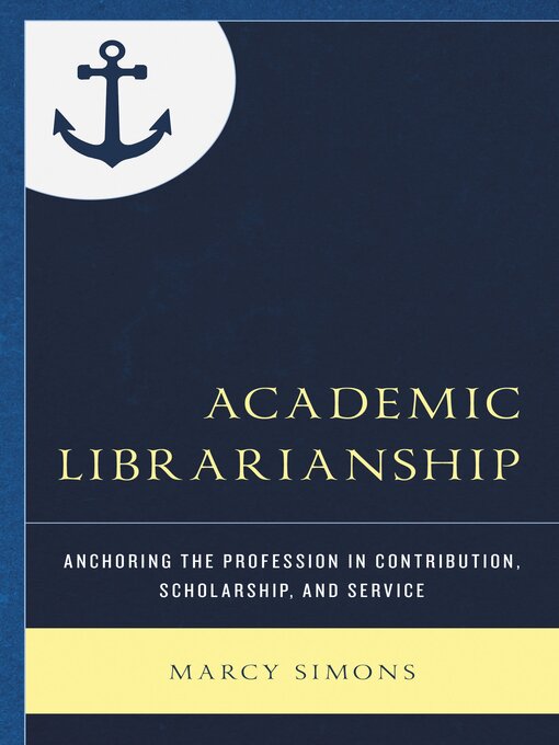 Title details for Academic Librarianship by Marcy Simons - Available